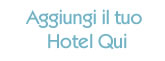 Aggiungi il tuo Hotel Qui